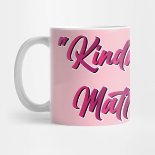 Kindness matters Mug